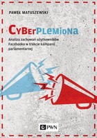 Cyberplemiona - mobi, epub Analiza zachowania użytkowników Facebooka w trakcie kampanii parlamentarnej
