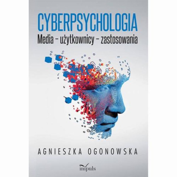 Cyberpsychologia. Media - użytkownicy - zastosowania - pdf
