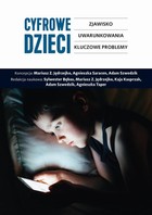 Cyfrowe dzieci - pdf Zjawisko, uwarunkowania, kluczowe problemy