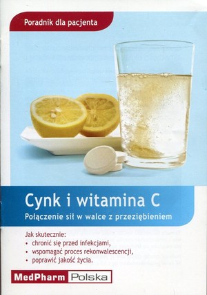 Cynk i witamina C Połączenie sił w walce z przeziębieniem Poradnik dla pacjenta