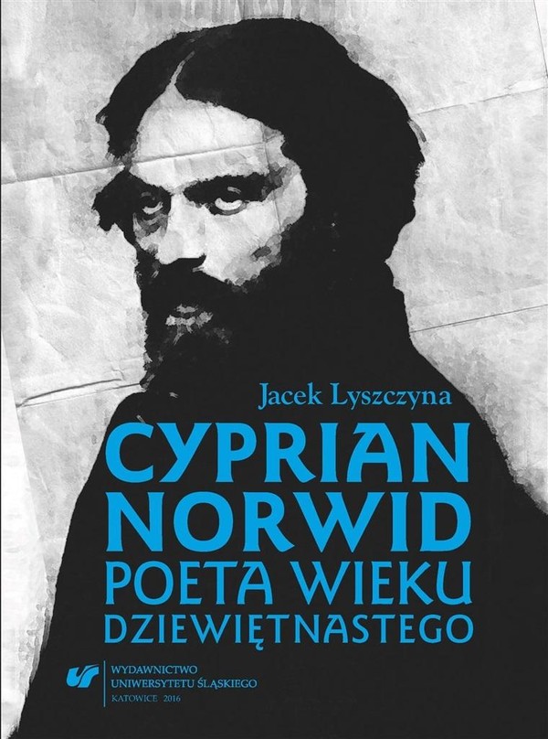 Cyprian Norwid Poeta wieku dziewiętnastego