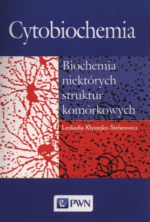 Cytobiochemia Biochemia niektórych struktur komorkowych