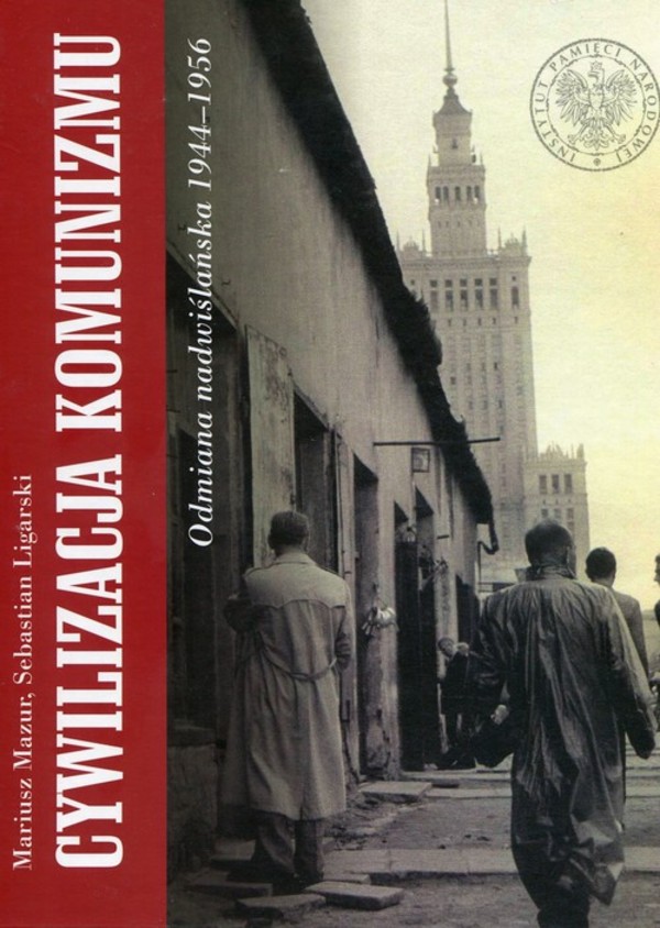Cywilizacja komunizmu Odmiana nadwiślańska 1944-1956
