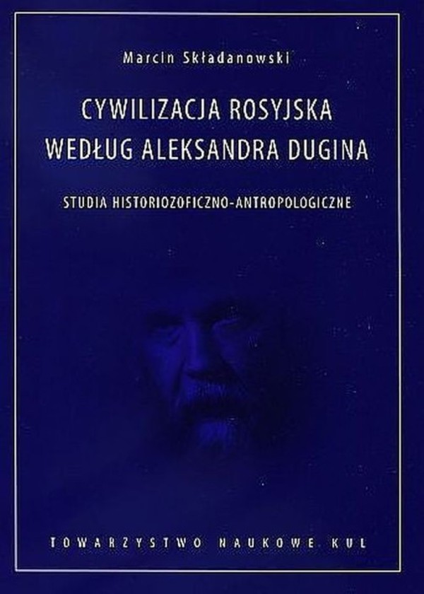 Cywilizacja rosyjska według Aleksandra Dugina
