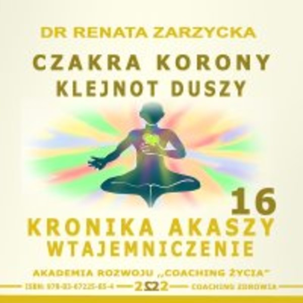 Czakra Korony. Klejnot Duszy. - Audiobook mp3 Kronika Akaszy Wtajemniczenie. Część 16
