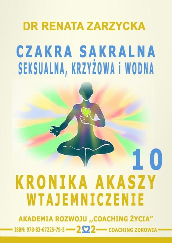 Czakra sakralna, krzyżowa, seksualna i wodna. - Audiobook mp3 Kronika Akaszy Wtajemniczenie. odc. 10