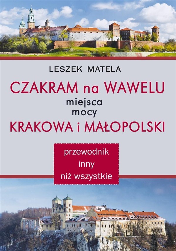 Czakram na Wawelu Miejsca mocy Krakowa i Małopolski