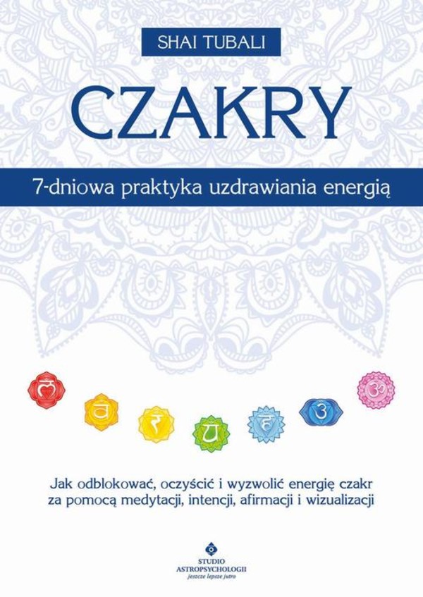 Czakry. 7-dniowa praktyka uzdrawiania energią - mobi, epub, pdf