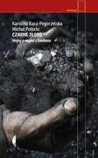 Czarne złoto - mobi, epub Wojny o węgiel z Donbasu
