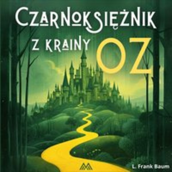Czarnoksiężnik z krainy Oz - Audiobook mp3