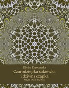 Okładka:Czarodziejska sakiewka i dziwna czapka oraz inne baśnie 