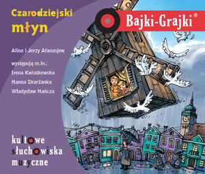 Czarodziejski młyn Audiobook CD Audio Bajki-Grajki