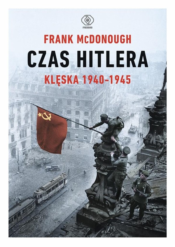 Czas Hitlera Klęska 1940-1945 Tom 2