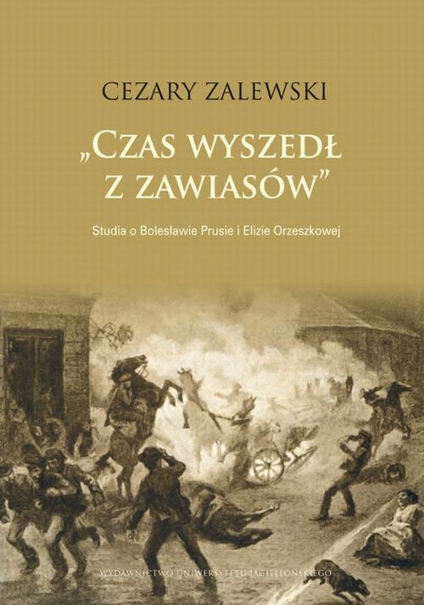 Czas wyszedł z zawiasów. Studia o Bolesławie Prusie i Elizie Orzeszkowej - pdf