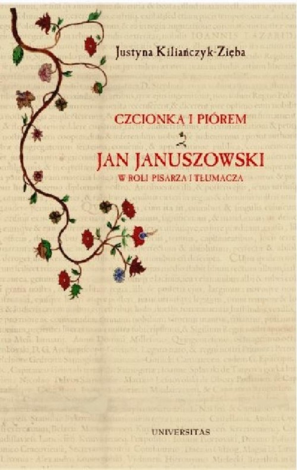 Czcionką i piórem. Jan Januszowski w roli pisarza i tłumacza - pdf