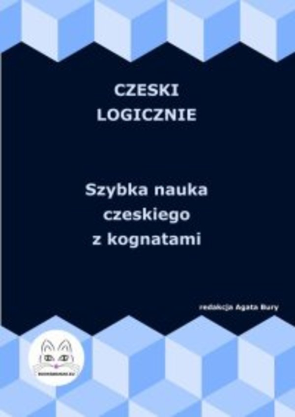 Czeski logicznie. Szybka nauka czeskiego z kognatami - pdf