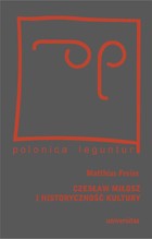 Czesław Miłosz i historyczność kultury - pdf