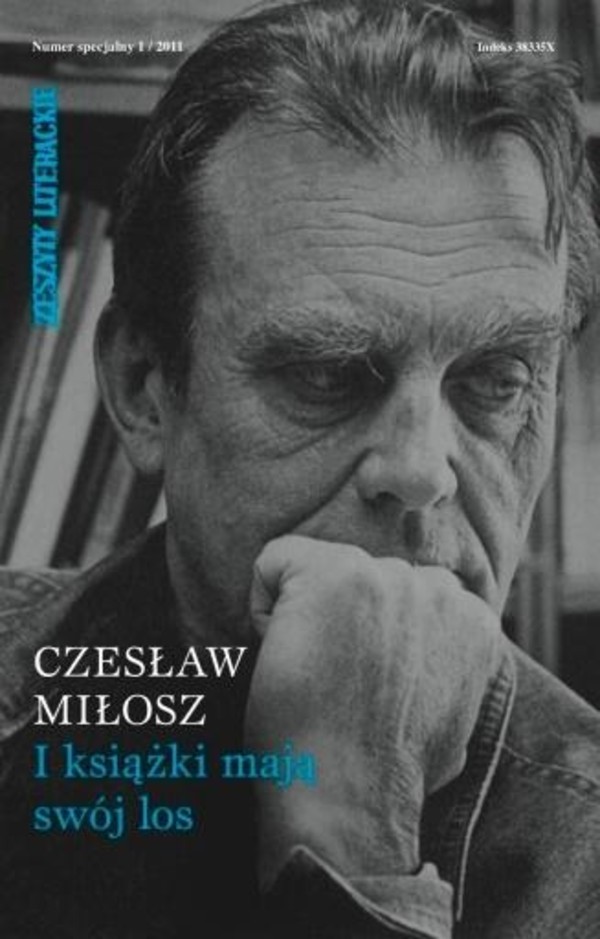 Czesław Miłosz I książki mają swój los Nr specjalny 1/2011