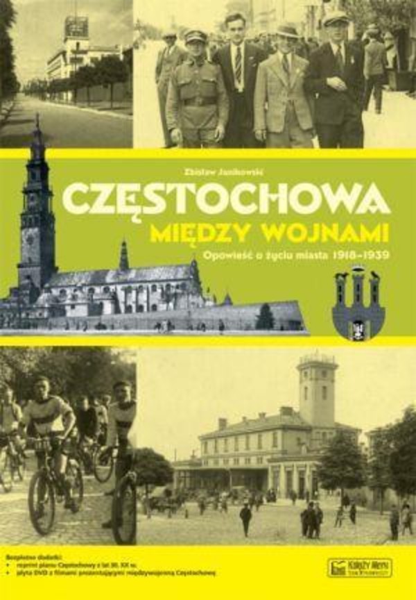 Częstochowa między wojnami Opowieść o życiu miasta 1918-1939