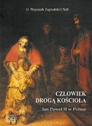 Człowiek drogą Kościoła Jan Paweł II w Polsce