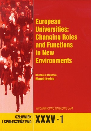 Człowiek i Społeczeństwo t. 35 European Universities: Changing Roles and Functions in New Environments