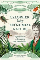 Człowiek, który zrozumiał naturę - mobi, epub Nowy świat Alexandra von Humboldta