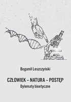 Człowiek - Natura - Postęp. Dylematy bioetyczne - pdf
