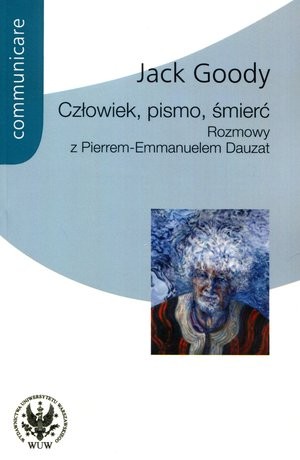 Człowiek, pismo, śmierć Rozmowy z Pierrem Emmanuelem Dauzat