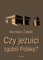 Czy jezuici zgubili Polskę? - pdf
