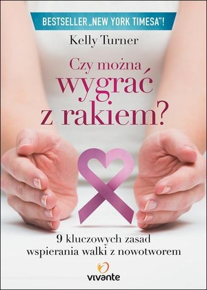 Czy można wygrać z rakiem? 9 kluczowych zasad wspierania walki z nowotworem