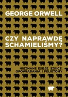 Czy naprawdę schamieliśmy? Nieznane eseje, szkice, opowiadania i felietony - mobi, epub