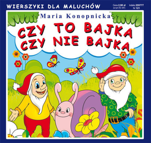 Czy to bajka, czy nie bajka Wierszyki dla maluchów