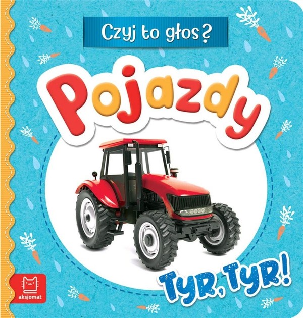 Pojazdy Tyr, tyr! Czyj to głos?