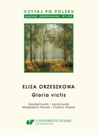 Czytaj po polsku. T. 13: Eliza Orzeszkowa: `Gloria victis`