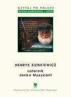 Okładka:Czytaj po polsku. T. 2: Henryk Sienkiewicz: \'Latarnik\', \'Janko Muzykant\'. Wyd. 4. 
