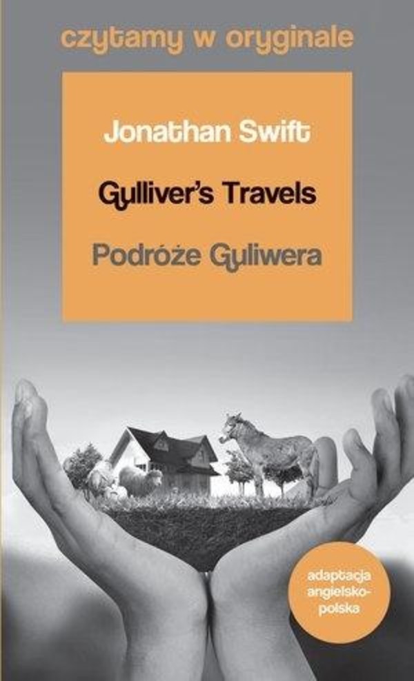 Czytamy w oryginale. Podróże Guliwera. Gulliver`s Travels