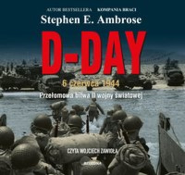 D-Day. 6 czerwca 1944. Przełomowa bitwa II wojny światowej - Audiobook mp3