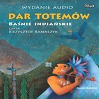Dar Totemów. Baśnie indiańskie - Audiobook mp3