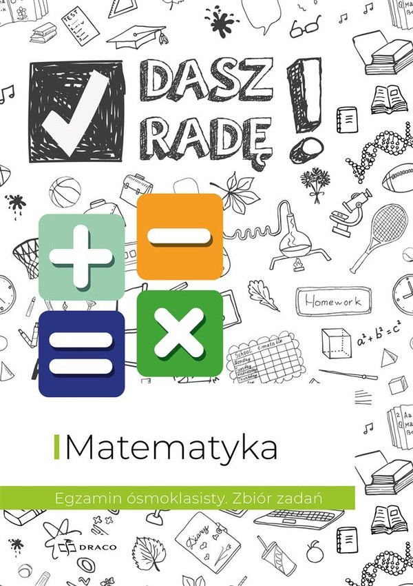 Dasz radę! Egzamin ósmoklasisty. Zbiór zadań. Matematyka Rok wydania: 2021