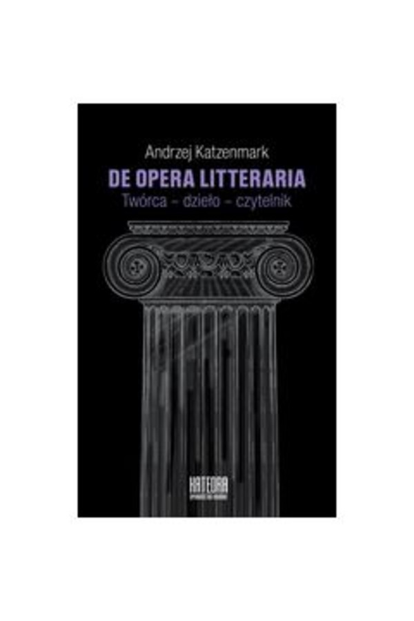 De opera litteraria Twórca - dzieło - czytelnik