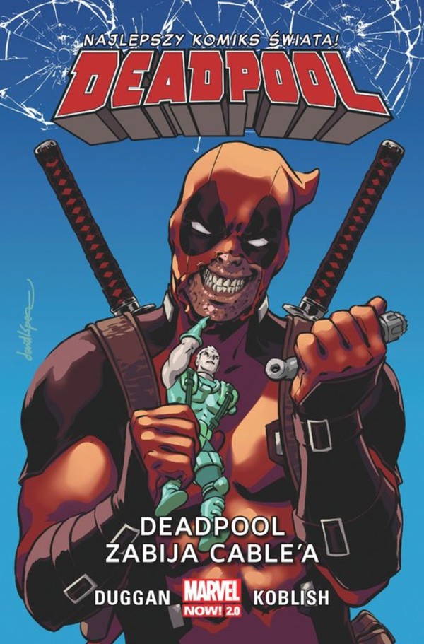 Deadpool Tom 11 Deadpool zabija Cable`a Marvel NOW! 2.0