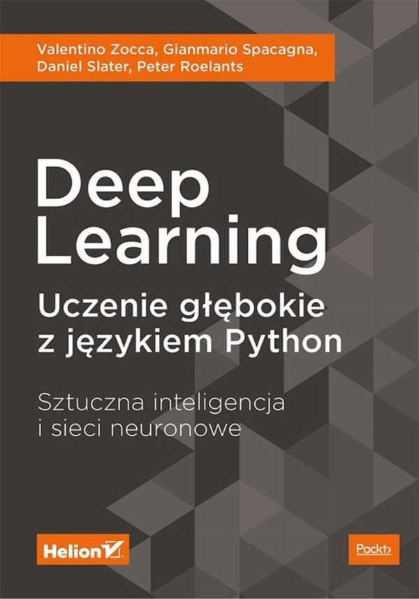 Deep Learning. Uczenie głębokie z językiem Python Sztuczna inteligencja i sieci neuronowe