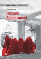 Dekada Solidarności - mobi, pdf Łódź w latach 1980-1989