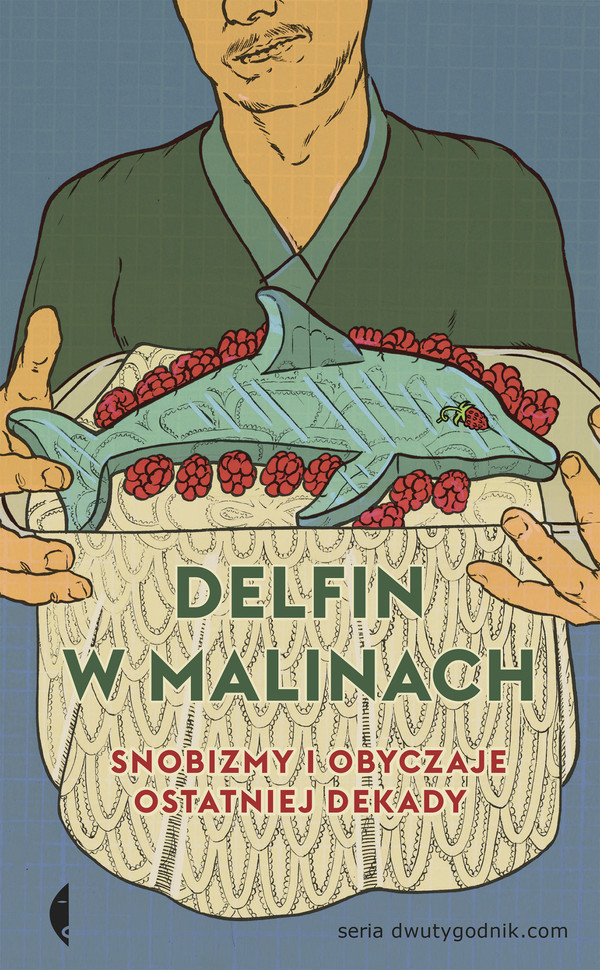 Delfin w malinach - mobi, epub Snobizmy i obyczaje ostatniej dekady