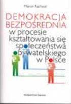 Demokracja bezpośrednia w procesie kształtowania się społeczeństwa obywatelskiego w Polsce