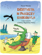 Dentysta w paszczy krokodyla - mobi, epub i inne historie z Doliny Bagiennej Trawy