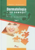 Dermatologia - co nowego? tom 1