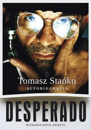 Desperado Autobiografia Rozmawia Rafał Księżyk