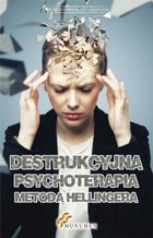 Destrukcyjna psychoterapia metodą Hellingera - mobi, epub, pdf