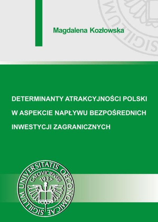 Determinanty atrakcyjności Polski w aspekcie napływu bezpośrednich inwestycji zagranicznych - pdf
